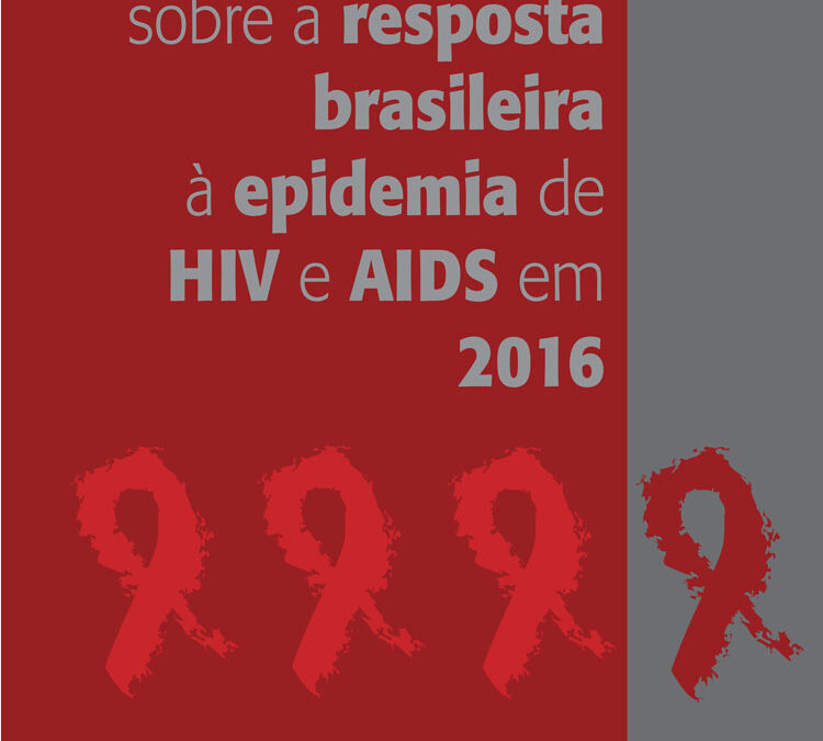 Mito vs Realidade: sobre a resposta brasileira à epidemia de HIV e AIDS em 2016