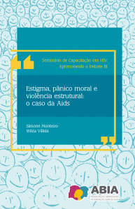 Aprimorando o Debate III: Estigma, pânico moral e violência estrutural: o caso da Aids